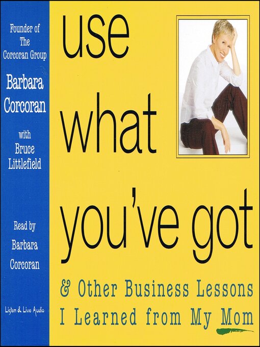 Title details for Use What You've Got by Barbara Corcoran - Available